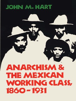 cover image of Anarchism & the Mexican Working Class, 1860-1931